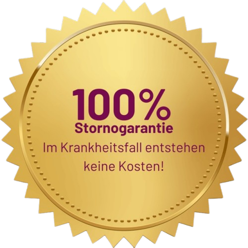 100% Stornogarantie. Bei Krankheitsfall entstehen keine Kosten.